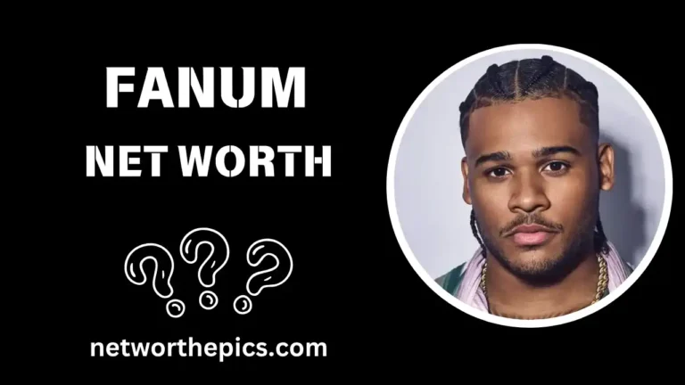 Fanum Net Worth