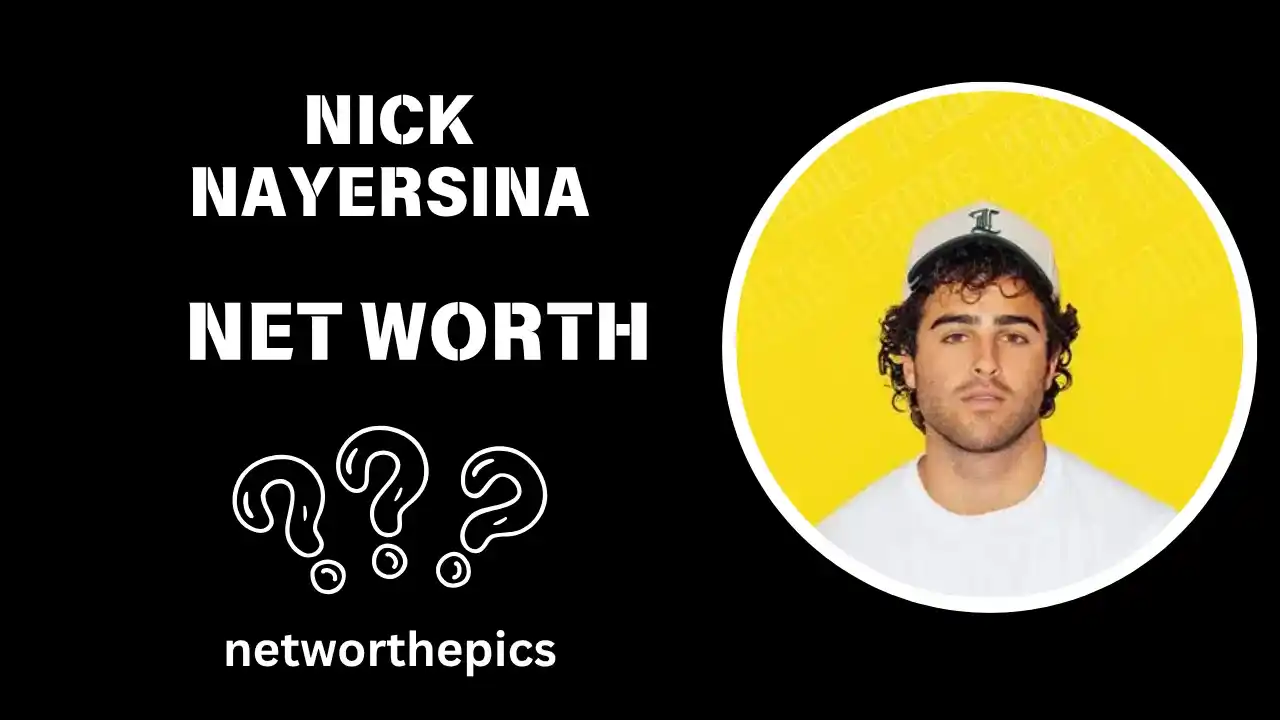 Nick Nayersina Net Worth